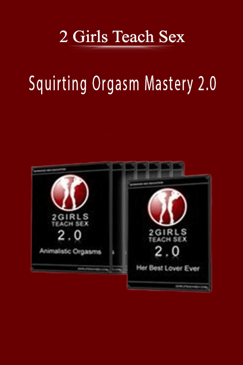 2 Girls Teach Sex - Squirting Orgasm Mastery 2.0 Download