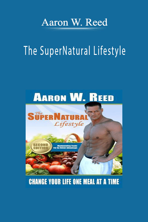 Aaron W. Reed - The Supernatural Lifestyle Download