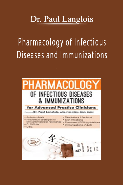 Dr. Paul Langlois - Pharmacology Of Infectious Diseases And Immunizations