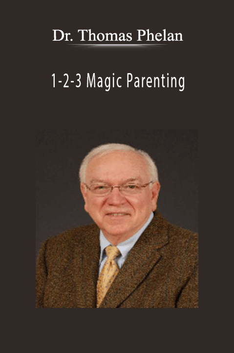 Dr. Thomas Phelan - 1-2-3 Magic Parenting