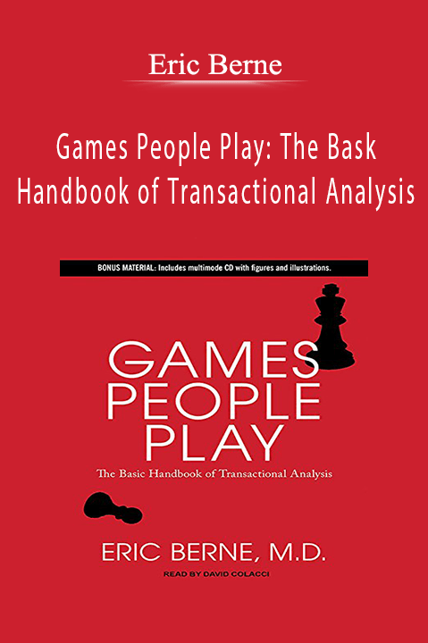 Eric Berne - Games People Play - The Bask Handbook Of Transactional ...