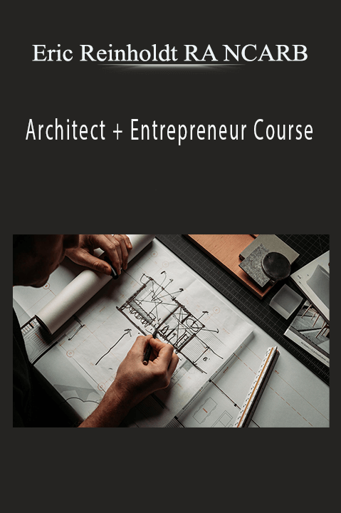 Eric Reinholdt Ra Ncarb Architect Entrepreneur Course Eric Reinholdt Ra Ncarb Architect Entrepreneur Course