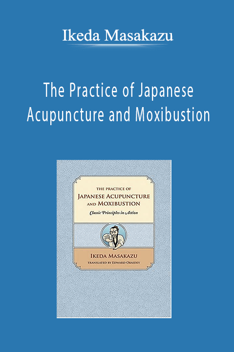 Ikeda Masakazu The Practice Of Japanese Acupuncture And Moxibustion 1077