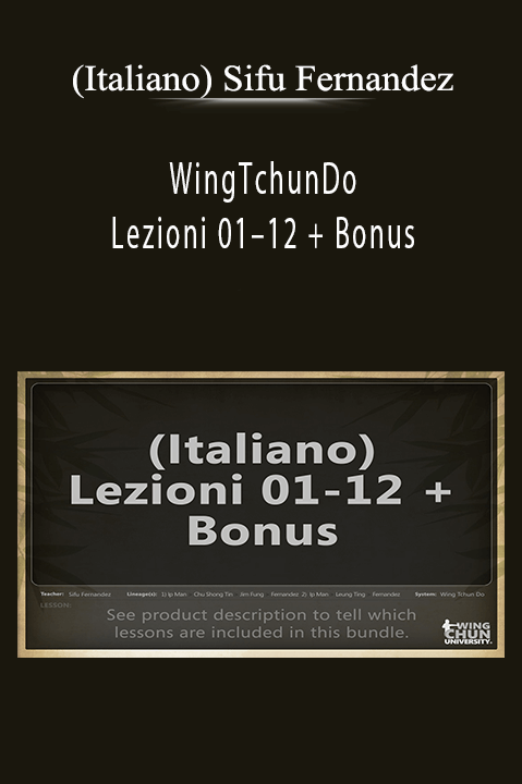 (Italiano) Sifu Fernandez - Wingtchundo - Lezioni 01-12 + Bonus Download