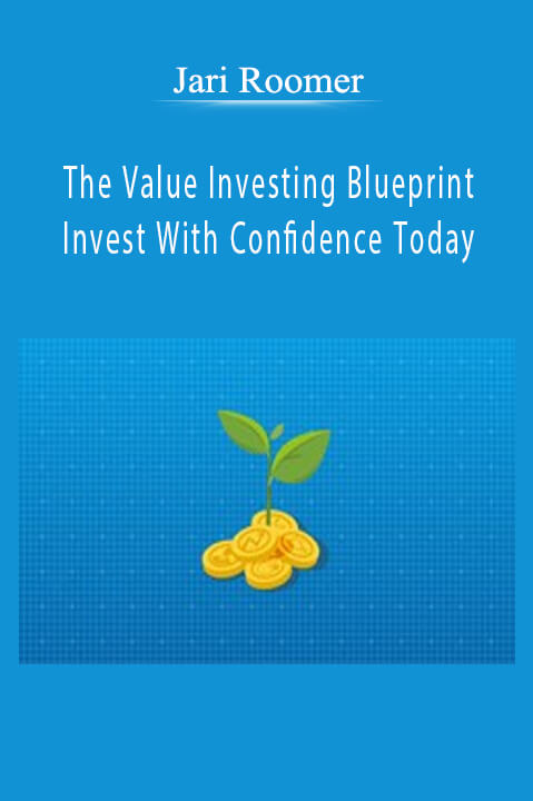 Jari Roomer - The Value Investing Blueprint - Invest With Confidence Today Download