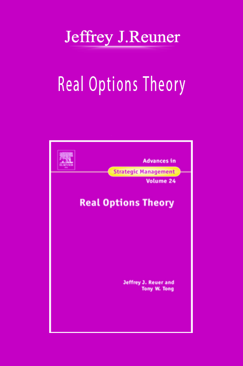 Jeffrey J.Reuner - Real Options Theory