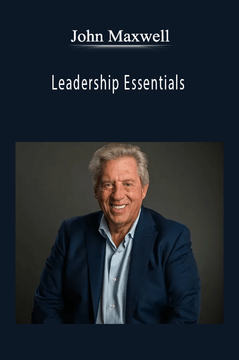 John Maxwell - Leadership Essentials