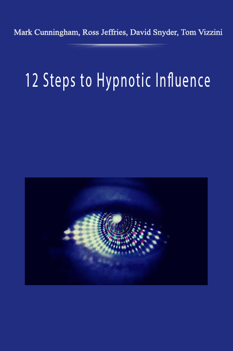 Mark Cunningham Ross Jeffries David Snyder Tom Vizzini 12 Steps To Hypnotic Influence 4594