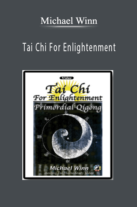 Michael Winn - Tai Chi For Enlightenment Download