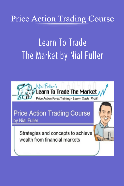 Price Action Trading Course - Learn To Trade The Market By Nial Fuller