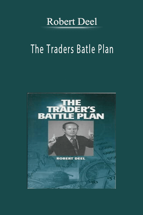 Robert Deel - The Traders Batle Plan