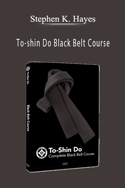 Stephen K. Hayes - To-Shin Do Black Belt Course Download