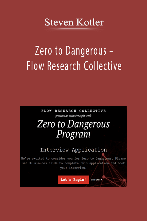 Steven Kotler - Zero to Dangerous - Flow Research Collective