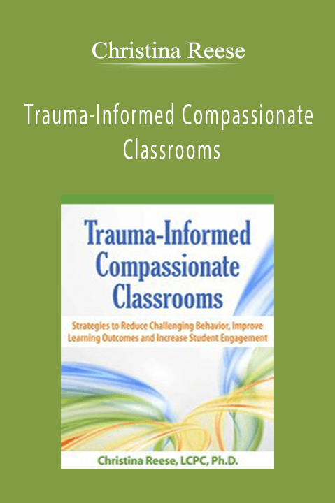 Trauma–Informed Compassionate Classrooms - Strategies To Reduce ...